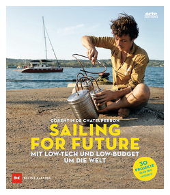 Sailing for Future von Chatelperron,  Corentin de, Fasciaux,  Nina