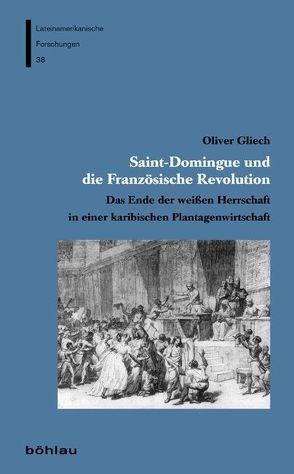 Saint-Domingue und die Französische Revolution von Gliech,  Oliver