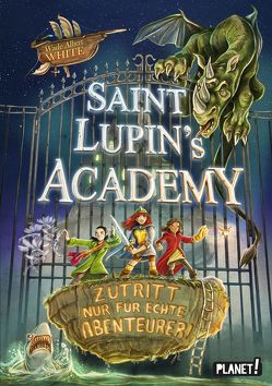 Saint Lupin´s Academy 1: Zutritt nur für echte Abenteurer! von Grubing,  Timo, Köbele,  Ulrike, White,  Wade Albert