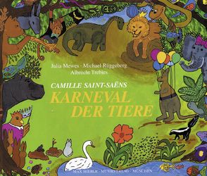 Saint-Saens‘ „Karneval der Tiere“ von Mewes,  Julia, Rüggeberg,  Michael, Saint-Saens,  Camille