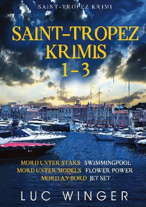 Saint-Tropez Krimis 1-3 von Winger,  Luc