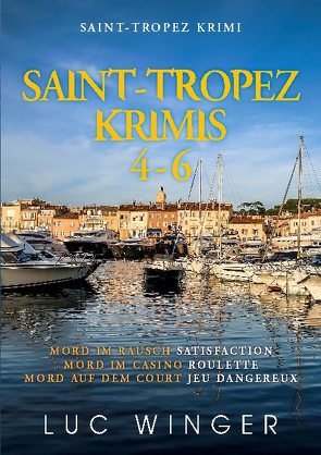 Saint-Tropez Krimis 4-6 von Winger,  Luc