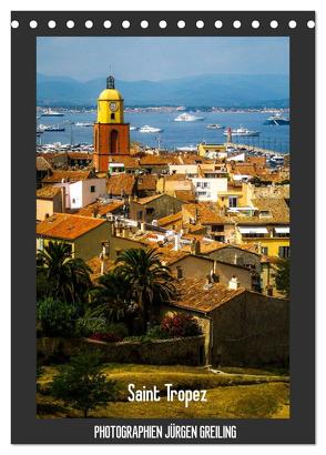 Saint Tropez (Tischkalender 2024 DIN A5 hoch), CALVENDO Monatskalender von Greiling,  Jürgen