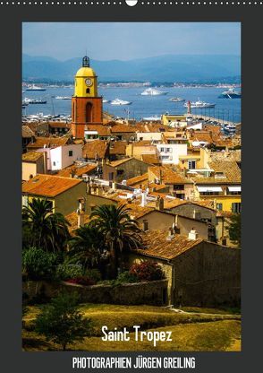 Saint Tropez (Wandkalender 2019 DIN A2 hoch) von Greiling,  Jürgen