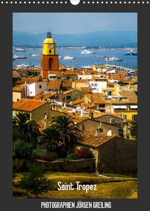Saint Tropez (Wandkalender 2023 DIN A3 hoch) von Greiling,  Jürgen