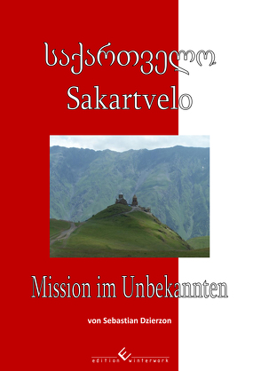 Sakartvelo – Mission im Unbekannten von Dzierzon,  Sebastian