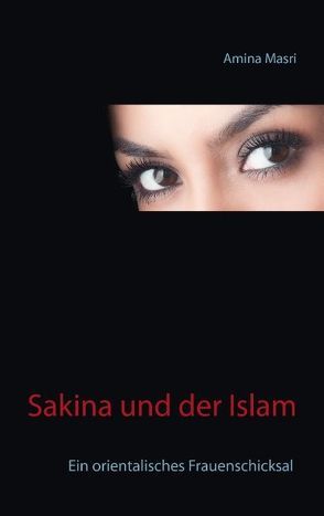 Sakina und der Islam von Masri,  Amina