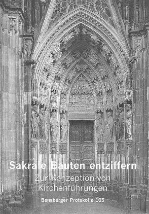 Sakrale Bauten entziffern von Bitter,  Gottfried, Dörnemann,  Holger, Emmert,  Jürgen, Isenberg,  Wolfgang, Würbel,  Andreas