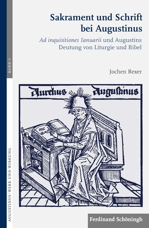 Sakrament und Schrift bei Augustinus von Brachtendorf,  Johannes, Drecoll,  Volker Henning, Rexer,  Jochen