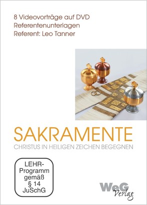 Sakramente – Christus in Heiligen Zeichen begegnen Referentenunterlagen/Videovorträge von Tanner,  Leo