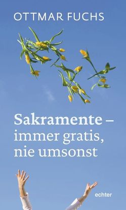 Sakramente – immer gratis, nie umsonst von Fuchs,  Ottmar