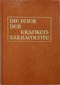 Sakramente und Sakramentalien / Die Feier der Krankensakramente (Altarausgabe)