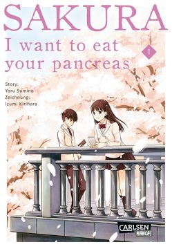 Sakura – I want to eat your pancreas 1 von Keller,  Yuko, Kirihara,  Idumi, Sumino,  Yoru