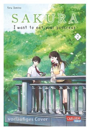 Sakura – I want to eat your pancreas 2 von Keller,  Yuko, Kirihara,  Idumi, Sumino,  Yoru