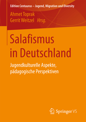 Salafismus in Deutschland von Toprak,  Ahmet, Weitzel,  Gerrit