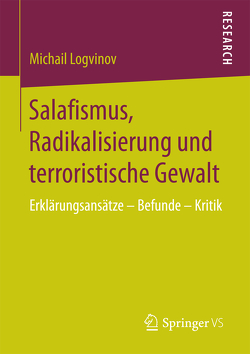 Salafismus, Radikalisierung und terroristische Gewalt von Logvinov,  Michail