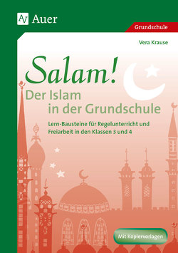 Salam! Der Islam in der Grundschule von Krause,  Vera