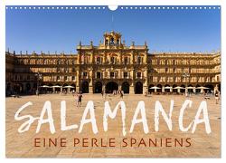 Salamanca – Eine Perle Spaniens (Wandkalender 2024 DIN A3 quer), CALVENDO Monatskalender von Oelschläger,  Wilfried