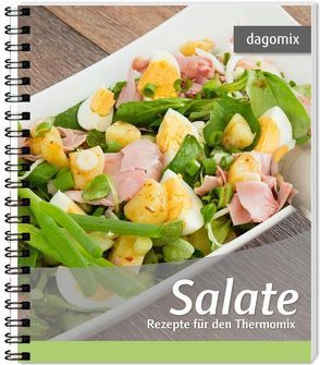 Salate Rezepte für den Thermomix von Dargewitz,  Andrea, Dargewitz,  Gabriele