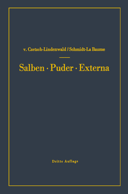 Salben · Puder · Externa von Czetsch-Lindenwald,  Hermann, Schmidt La Baume,  Friedrich