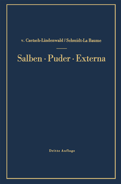 Salben · Puder · Externa von Czetsch-Lindenwald,  Hermann V., Jäger,  R., Schmidt La Baume,  Friedrich