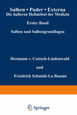 Salben · Puder · Externa. Die äußeren Heilmittel der Medizin von Czetsch-Lindenwald,  Hermann V., Jäger,  R., Schmidt La Baume,  Friedrich