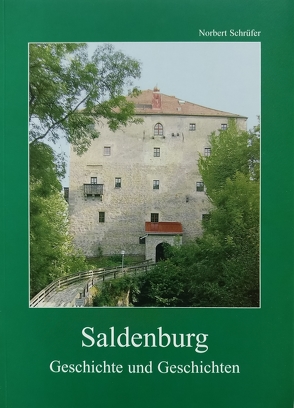 Saldenburg – Geschichte und Geschichten von Gebert,  Herbert, Schrüfer,  Norbert