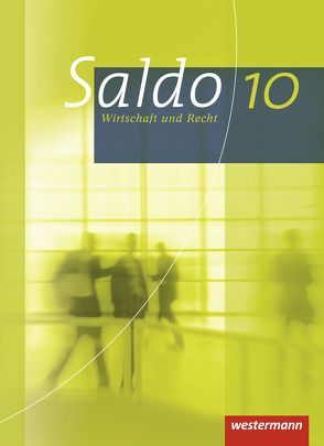 Saldo – Wirtschaft und Recht – Ausgabe 2013 von Kalteis,  Reiner, Neumeier,  Gerald, Peter,  Daniela, Schiller,  Günter, Schmidt,  Susanne