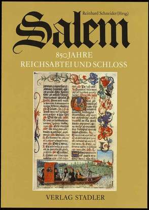 Salem – 850 Jahre Reichsabtei und Schloss von Knoepfli,  Albert, Schneider,  Reinhard, Schuba,  Ludwig, Schulz,  Jürgen, Werner,  Wilfried