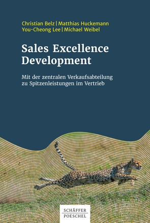 Sales Excellence Development von Belz,  Christian, Huckemann,  Matthias, Lee,  You-Cheong, Weibel,  Michael