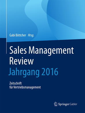Sales Management Review – Jahrgang 2016 von Böttcher,  Gabi