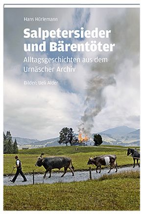 Salpetersieder und Bärentöter von Alder,  Ueli, Hürlemann,  Hans