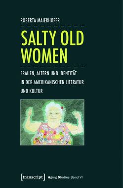 Salty Old Women von Maierhofer,  Roberta