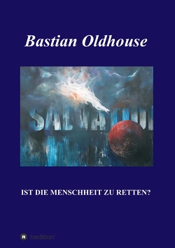 SALVATION von Oldhouse,  Bastian