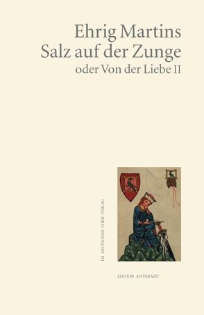 Salz auf der Zunge oder Von der Liebe II von Martins,  Ehrig