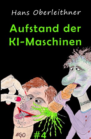 Salz-Junkies / Aufstand der KI-Maschinen von Oberleithner,  Hans