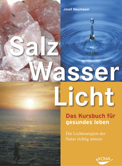 Salz, Wasser & Licht (Taschenbuch) von Neumayer,  Josef
