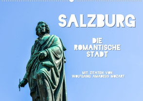 Salzburg, die romantische Stadt mit Zitaten von Wolfgang Amadeus Mozart (Wandkalender 2023 DIN A2 quer) von Hackstein,  Bettina