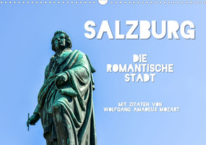 Salzburg, die romantische Stadt mit Zitaten von Wolfgang Amadeus Mozart (Wandkalender 2023 DIN A3 quer) von Hackstein,  Bettina