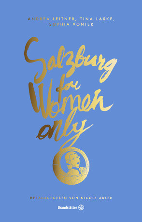 Salzburg for Women only von Adler,  Nicole, Laske,  Tina, Leitner,  Andrea, Vonier,  Sophia
