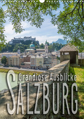 SALZBURG Grandiose Ausblicke (Wandkalender 2023 DIN A3 hoch) von Viola,  Melanie