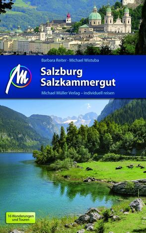 Salzburg & Salzkammergut Reiseführer Michael Müller Verlag von Reiter,  Barbara, Wistuba,  Michael