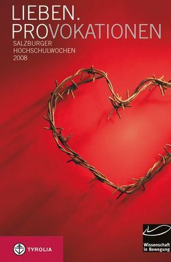 Salzburger Hochschulwochen / Lieben. Provokationen von Hoff,  Gregor M