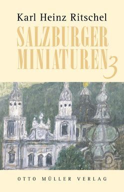 Salzburger Miniaturen III von Ritschel,  Karl H