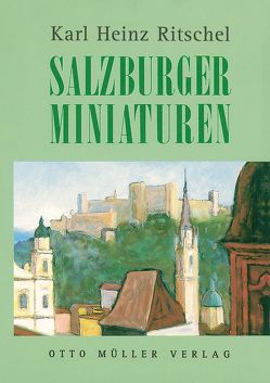 Salzburger Miniaturen von Ritschel,  Karl H