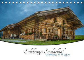 Salzburger Saalachtal – unterwegs im Pinzgau (Tischkalender 2022 DIN A5 quer) von Ackermann,  Enrico