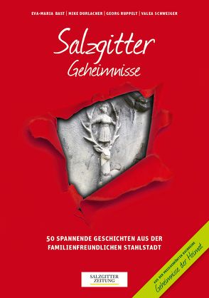 Salzgitter Geheimnisse von Bast,  Eva-Maria, Dr. Ruppelt,  Georg, Durlacher,  Mike, Schweiger,  Valea