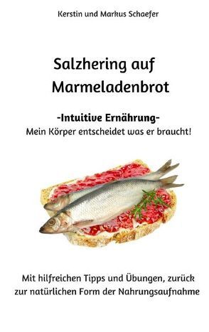Salzhering auf Marmeladenbrot von Schaefer,  Kerstin, Schaefer,  Markus