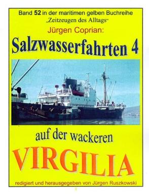 Salzwasserfahrten 4 auf der wackeren „VIRGILIA“ von Coprian,  Jürgen, Ruszkowski,  Jürgen