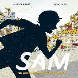 Sam – ein unerschrockener Schatten von Cuevas,  Michelle, Smith,  Sydney